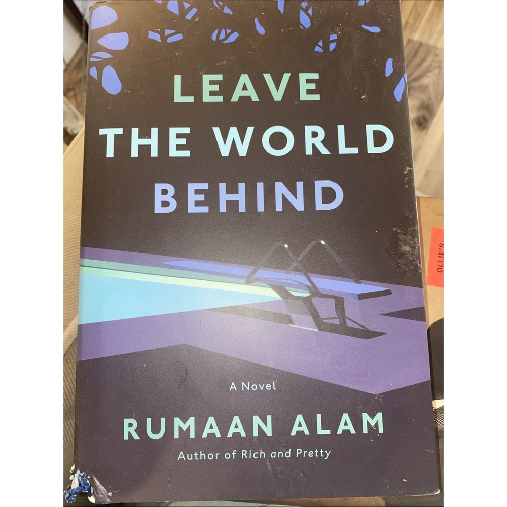 Leave the World Behind - Rumaan Alam 2020 1st Edition Hardcover Ecco Novel